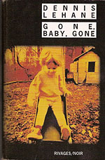 Gone, baby, gone, Dennis Lehane, Editions Rivages/Noir