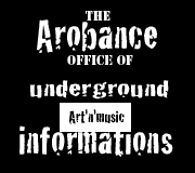 Arobance office of underground art and music informations