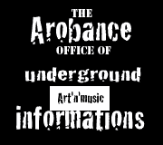Arobance agenda. Office of underground art and music informations